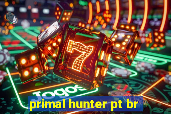 primal hunter pt br